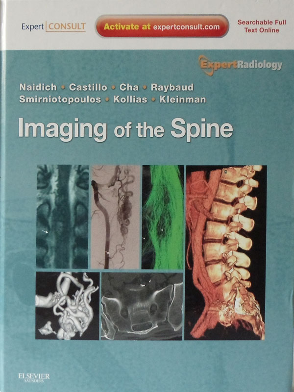 Libro: Imaging of the Spine Autor: Thomas Naidich, Mauricio Castillo, Soonmee Cha, Charles Raybaud, Smirniotopoulos, Kollias, Kleinman