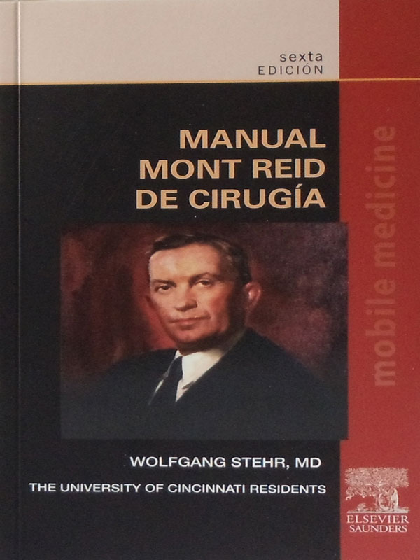 Libro: Manual Mont Reid de Cirugia, 6a. Edicion Autor: Wolfgang Stehr, MD