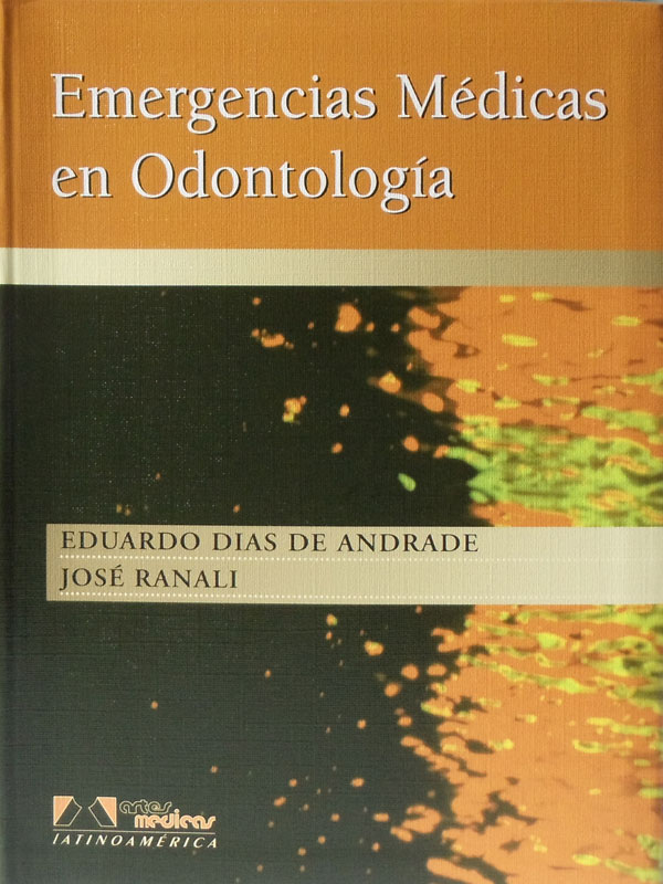 Libro: Emergencias Medicas en Odontologia Autor: Eduardo Dias de Andrade, Jose Ranali