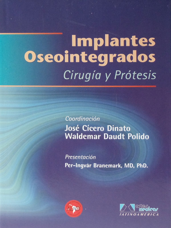 Libro: Implantes Oseointegrados, Cirugia y Protesis Autor: Jose Cicero Dinato, Waldemar Daudt Pulido