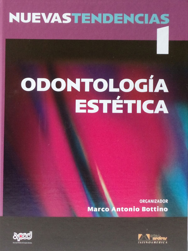 Libro: Nuevas Tendencias #1, Odontologia Estetica Autor: Marco Antonio Bottino