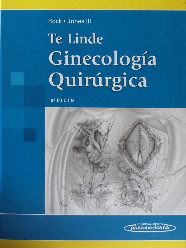 Libro: Te Linde, Ginecologia Quirurgica, 10a. Edicion Autor: Rock, Jones III