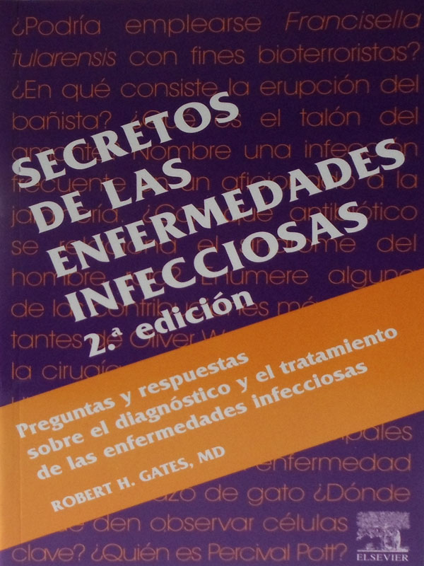 Libro: Secretos de las Enfermedades Infecciosas, 2a. Edicion Autor: Robert H. Gates