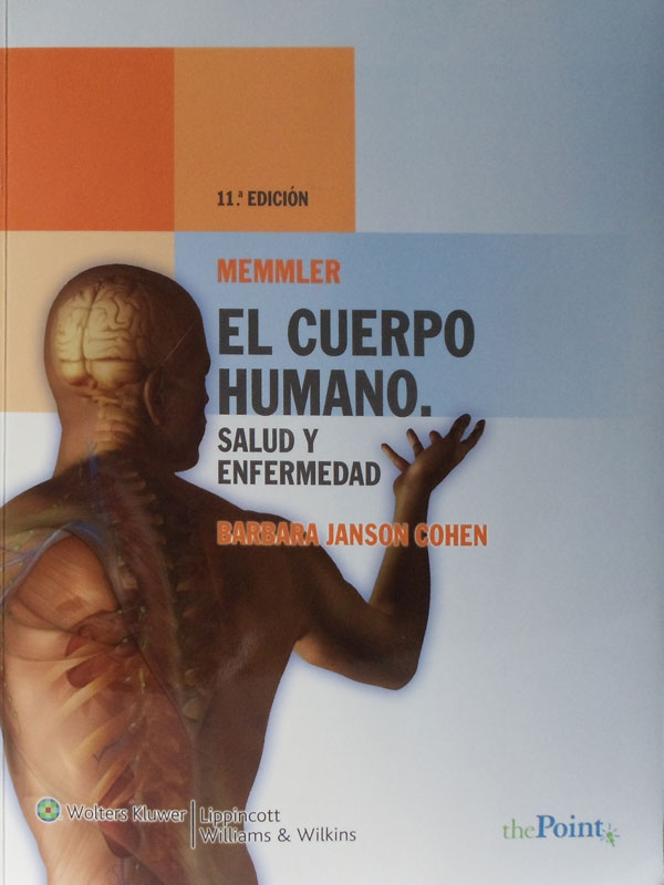 Libro: El Cuerpo Humano, Salud y Enfermedad, 11a. Edicion Autor: Barbara Janson Cohen