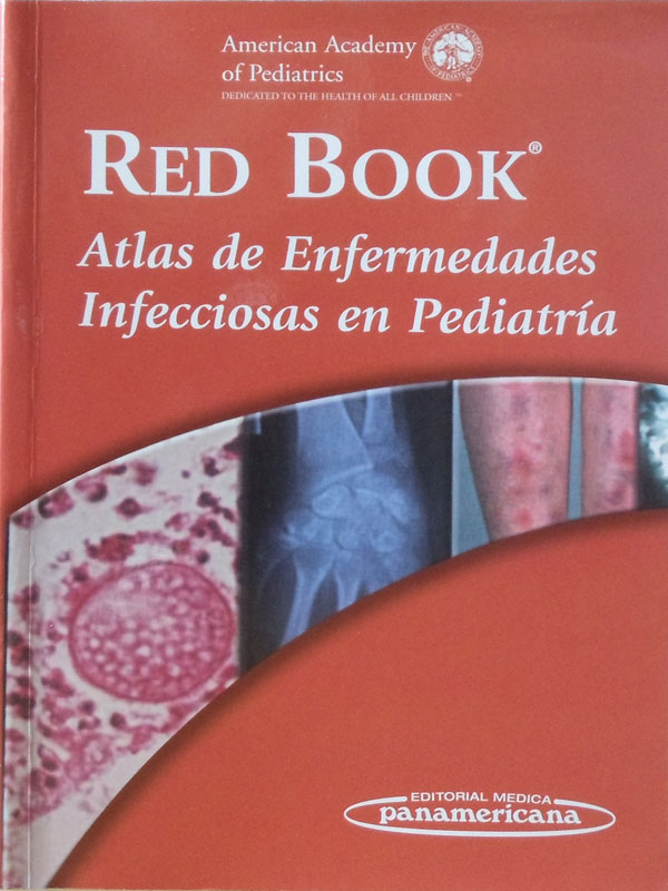 Libro: Red Book, Atlas de Enfermedades Infecciosas en Pediatria Autor: American Academy of Pediatrics