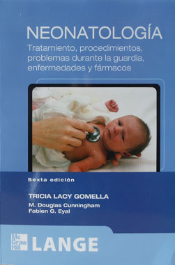 Lange, Neonatologia, Tratamiento, Procedimientos, Problemas durante la Guardia, Enfermedades y Farmacos, 6a. Edicion