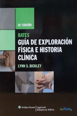 Bates, Guia de Exploracion Fisica e Historia Clinica, 10a. Edicion