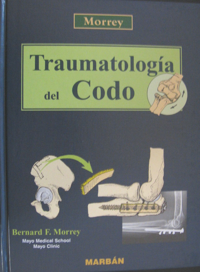 Libro: Traumatologia del Codo Autor: Bernard F. Morrey