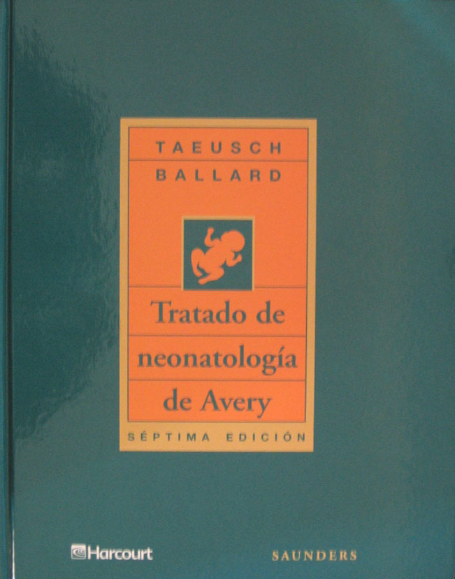 Libro: Tratado de Neonatologia de Avery Autor: H. W. Taeusch, R. A. Ballard