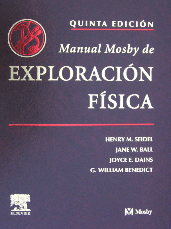 Libro: Manual Mosby de Exploracion Fisica 5a. Edicion Autor: Henry Seidel