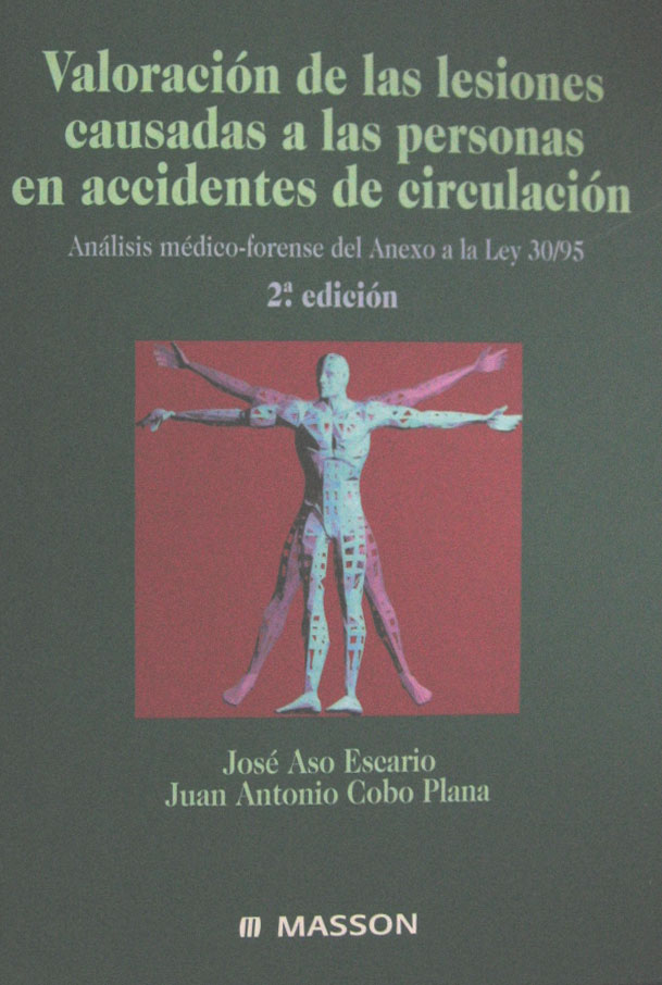 Libro: Valoracion de las Lesiones Causadas a las Personas por Accidentes de Circulacion 2a. Edicion Autor: Jose Aso Escario