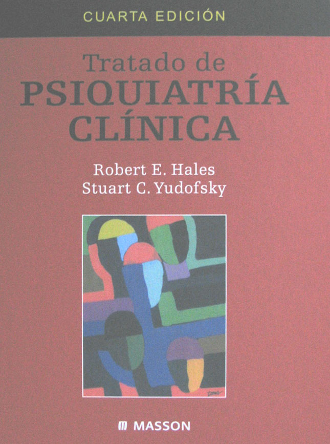 Libro: Tratado de Psiquiatria Clinica Autor: Hales