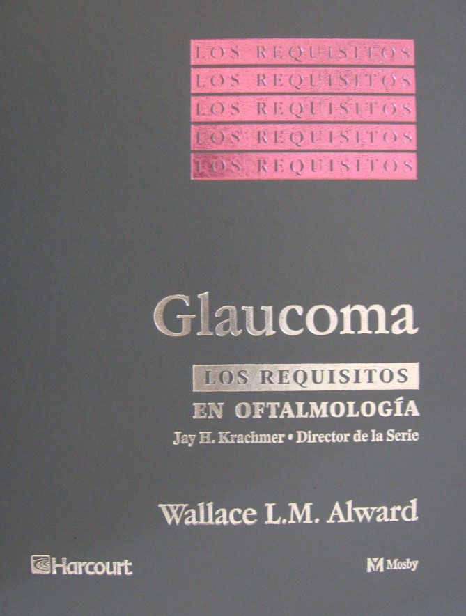Libro: The Requisites in Ophthalmology Autor: M. L. W. Alward