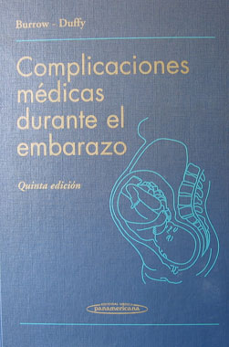Complicaciones Medicas Durante el Embarazo, 5a. Edicion.