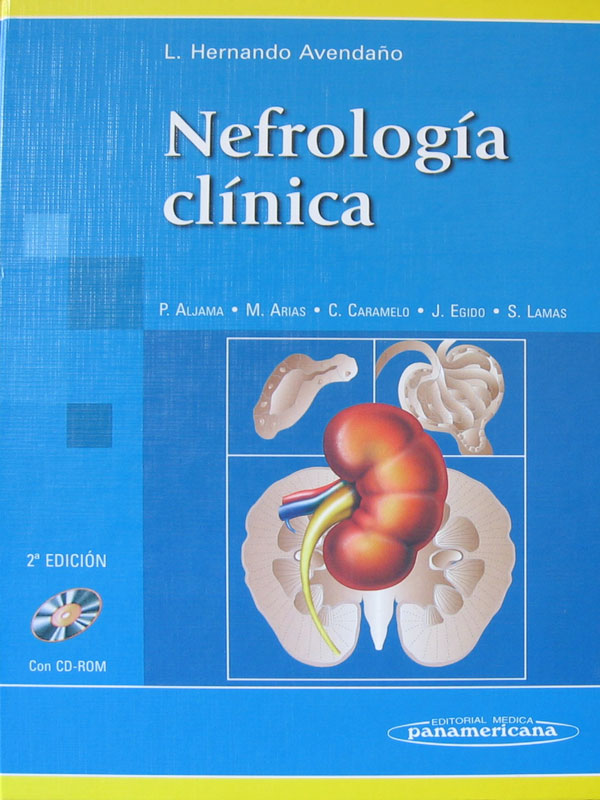 Libro: Nefrologia Clinica 2a. Edicion Autor: Hernando Avenda±o, P. Aijama, A. Arias, C. Caramelo, J. Egido, S. Lamas