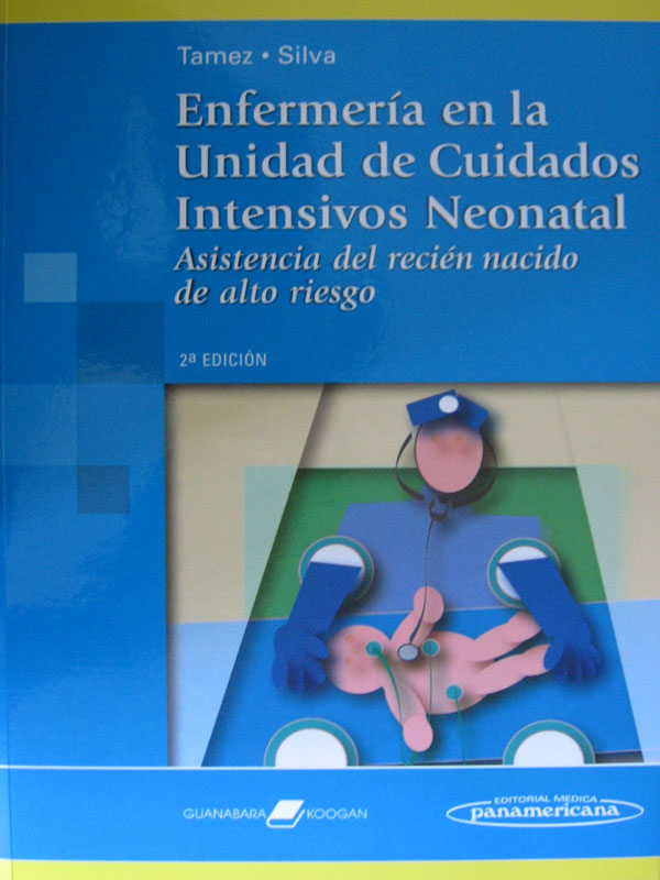 Libro: Enfermeria en la Unidad de Cuidados Neonatales 2a. Edicion Autor: Tamez