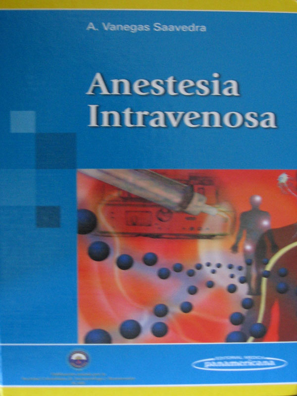 Libro: Anestesia Intravenosa Autor: Vanegas