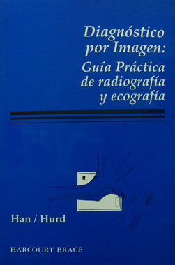 Diagnostico por Imagen, Guia Practica de Radiografia y Ecografia