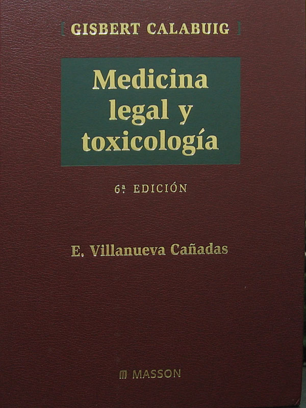 Libro: Medicina Legal y Toxicologia, 6a. Edicion. Autor: Gisbert Calabuig