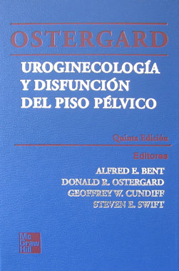 Uroginecologia y Disfuncion del Piso Pelvico, 5a. Edicion. ( Ostergard )