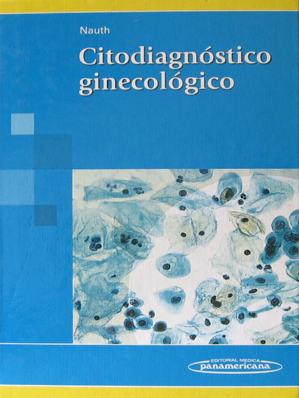Libro: Citodiagnostico Ginecologico Autor: Nauth
