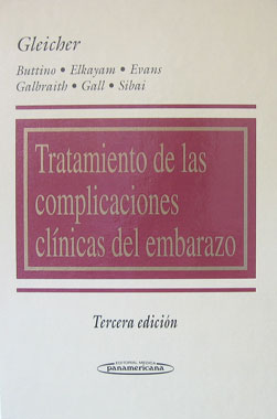 Tratamiento de las Complicaciones Clinicas del Embarazo, 3a. Edicion.