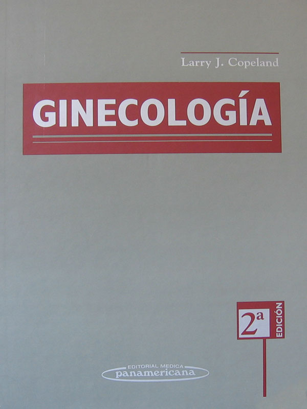 Libro: Ginecologia, 2a. Edicion. Autor: Larry J. Copeland