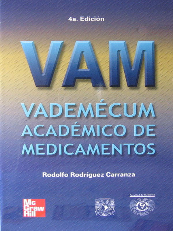 Libro: VAM Vademecum Academico de Medicamentos 4a. Edicion Autor: Rodolfo Rodriguez Carranza