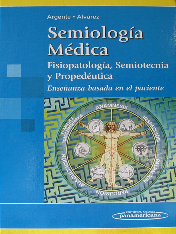 Libro: Semiologia Medica, Fisiopatologia, Semiotecnia y Propedeutica Autor: Argente, Alvarez