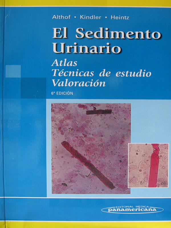 Libro: El Sedimento Urinario, 6a. Edicion. Autor: Althof, Kindler, Heintz
