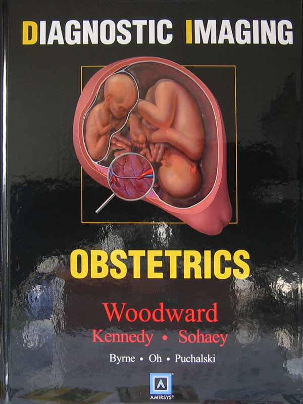 Libro: Diagnostic Imaging - Obstetrics Autor: Woodward, Kennedy, Sohaey, Byrne, Oh, Puchalski
