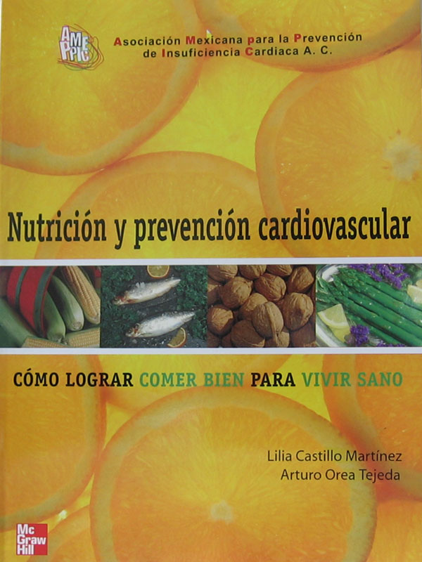 Libro: Nutricion y Prevencion Cardiovascular Autor: Lilia Castillo Martinez, Arturo Orea Tejada