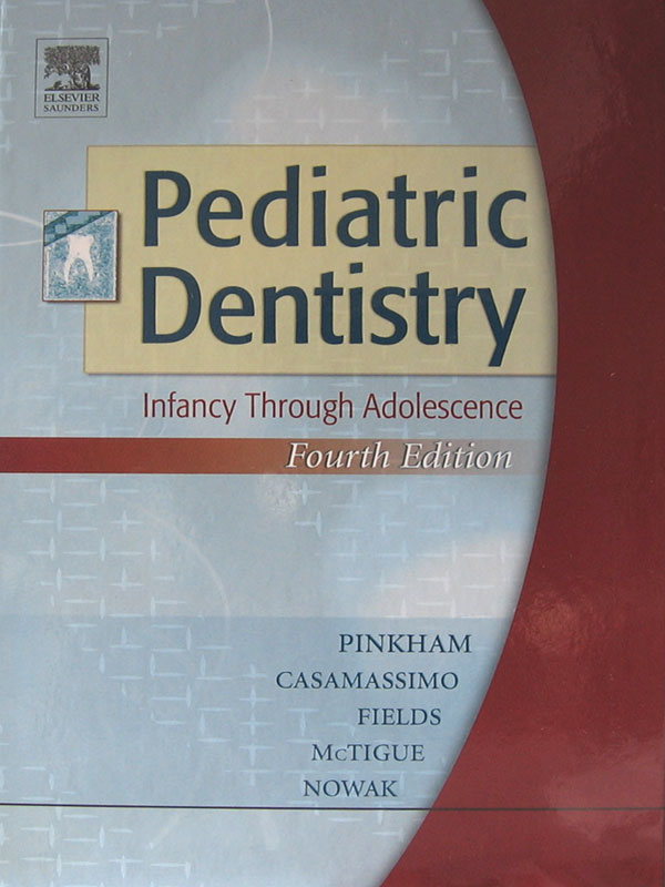 Libro: Pediatric Dentistry, 4th. Edition. Autor: Pinkham, Casamassimo, Fields, McTigue, Nowak