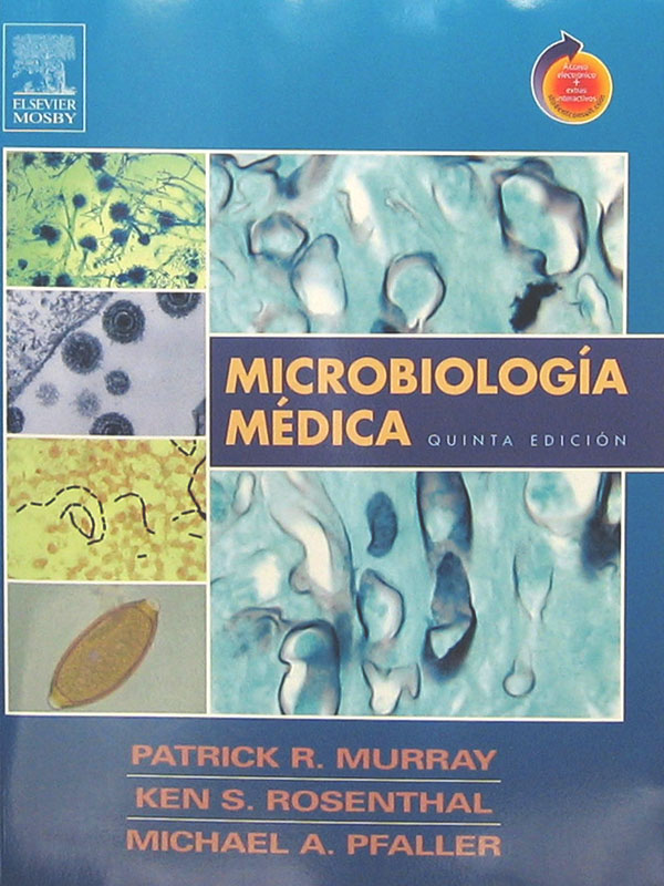 Libro: Microbiologia Medica, 5a. Edicion Autor: Patrick R. Murray, Ken S. Rosenthal, Michael A. Pfaller