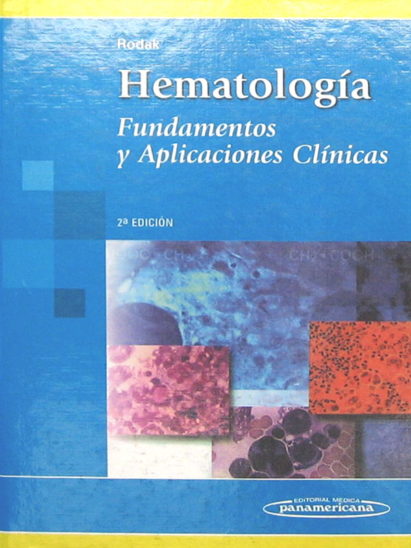 Libro: Hematologia Fundamentos y Aplicaciones Clinicas, 2a. Edicion. Autor: Rodak