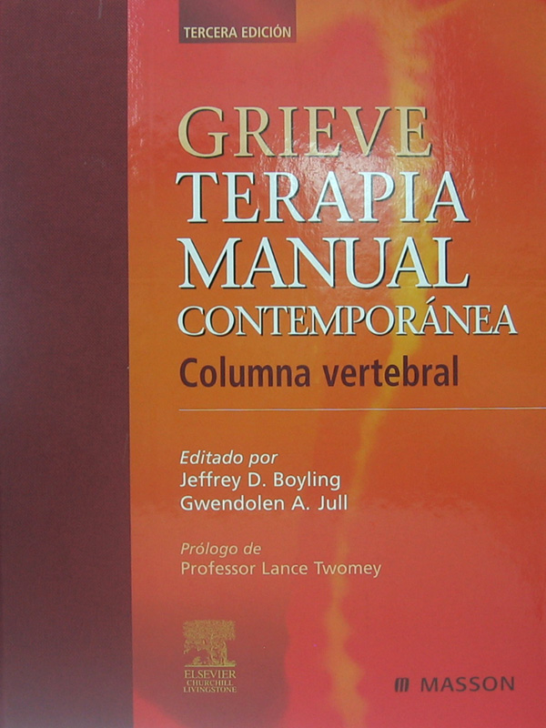 Libro: Grieve Terapia Manual Contemporanea Columna Vertebral, 3a. Edicion Autor: Jeffrey D. Boyling, Gwendolen A. Jull