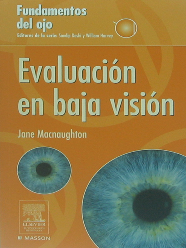 Libro: Evaluacion en Baja Vision - Fundamentos del Ojo Autor: Jane Macnaughton