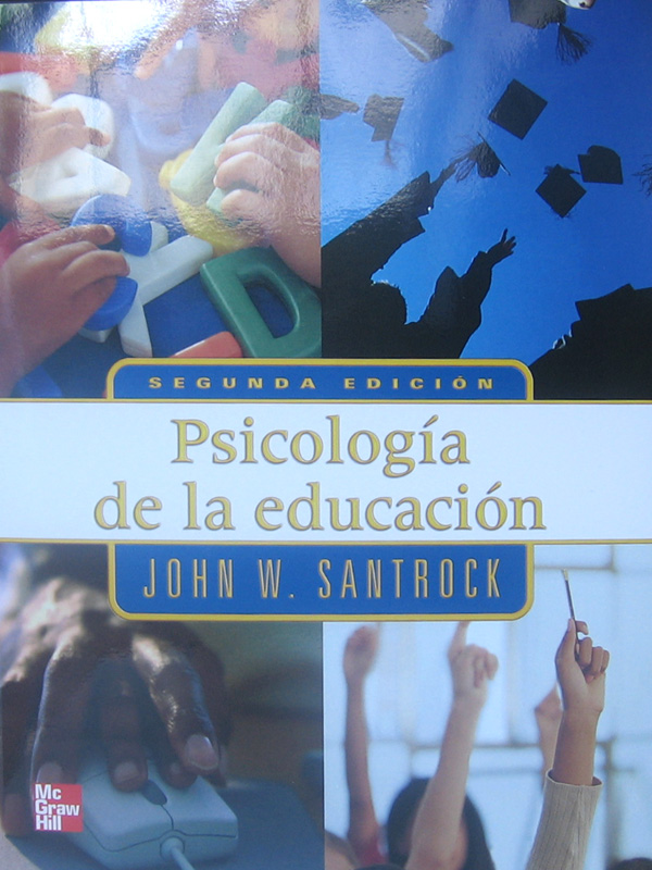 Libro: Psicologia de la Educacion, 2a. Edicion Autor: John W. Santrock