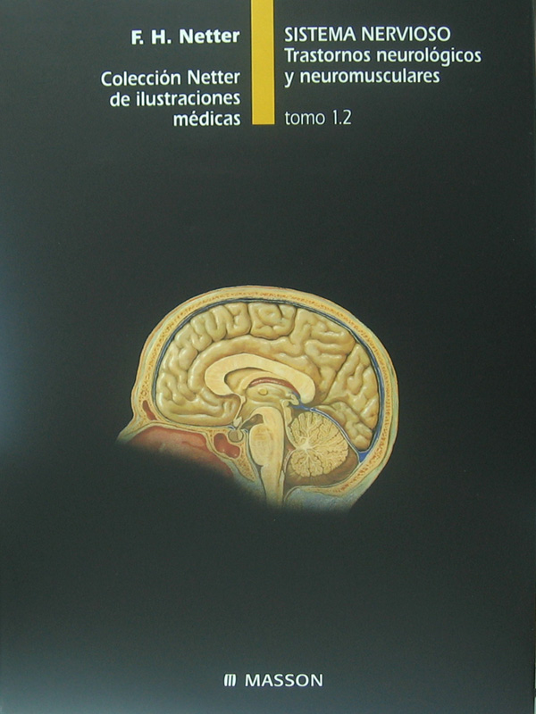 Libro: Sistema Nervioso, Trastornos Neurologicos y Neuromusculares. Tomo 1.2 Autor: F. H. Netter