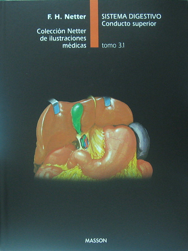 Libro: Sistema Digestivo Conducto Superior. Tomo 3.1 Autor: F. H. Netter