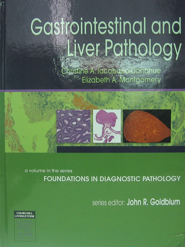 Libro: Gastrointestinal and Liver Pahology Autor: Christine A. Iacobuzio-Danohue, Elizabeth A. Montgomery, John R. Goldblum