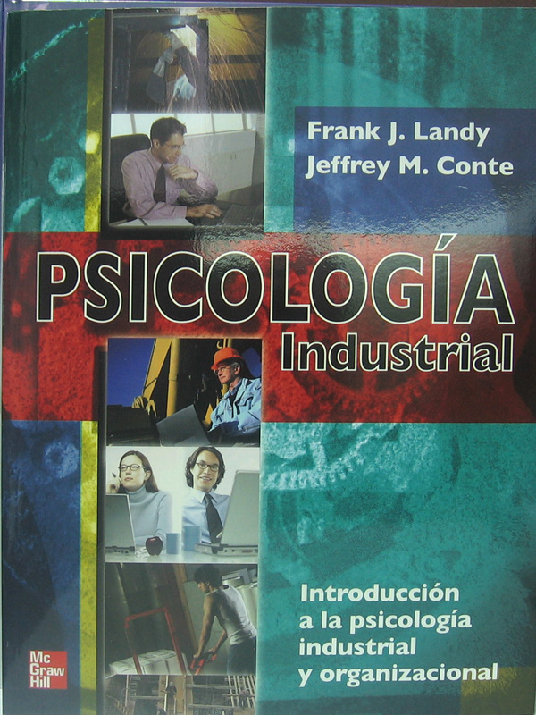 Libro: Psicologia Industrial Autor: Frank J. Landy, Jeffrey M. Conte