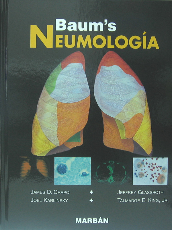 Libro: Baum's Neumologia T.D. Gran Formato Autor: James D. Crapo, Joel Karlinsky, Jeffrey Glassroth, Talmadge E. King, Jr.