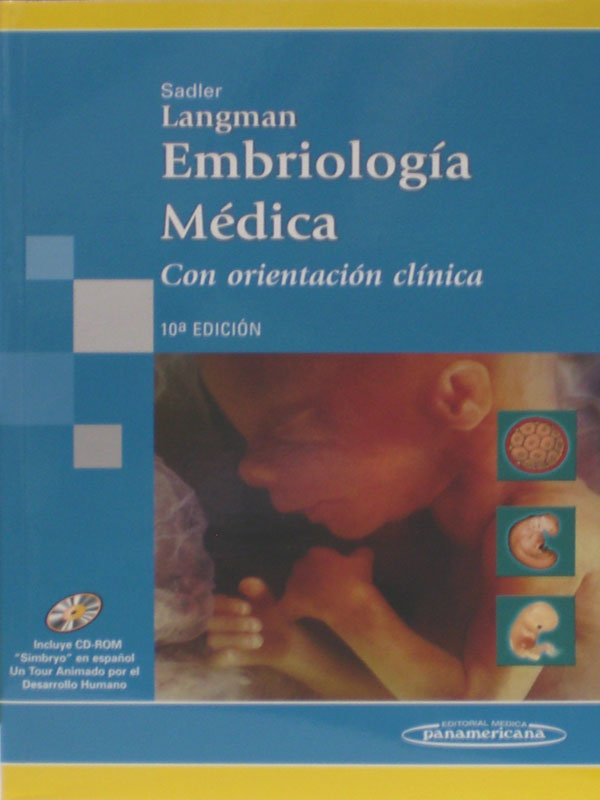 Libro: Embriologia Medica con Orientacion Clinica, 10a. Edicion. Autor: Sadler Langman