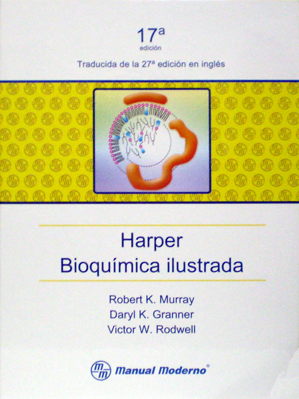 Libro: Harper Bioquimica Ilustrada, 17a. Edicion. Autor: Robert K. Murray, Daryl K. Granner, Victor W. Rodwell