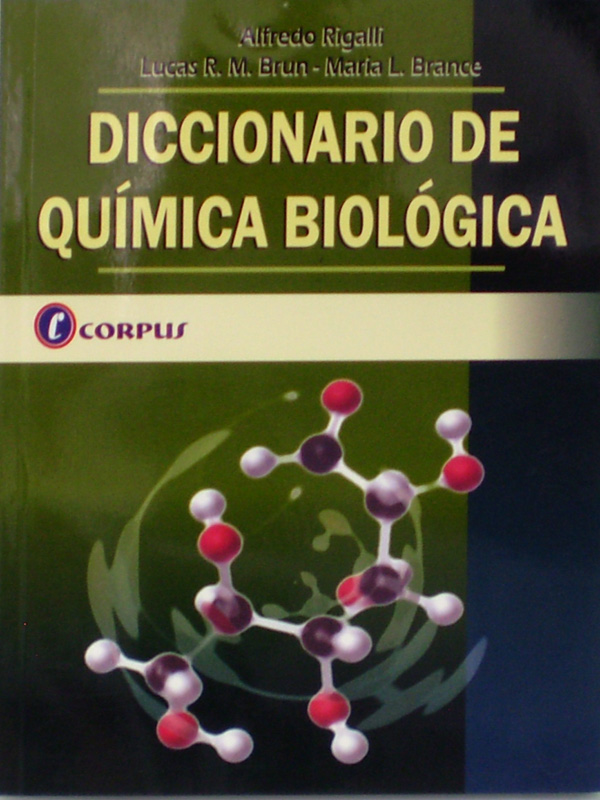 Libro: Diccionario de Quimica Biologica Autor: Alfredo Rigalli, Lucas R. M. Brun, Maria L. Brance