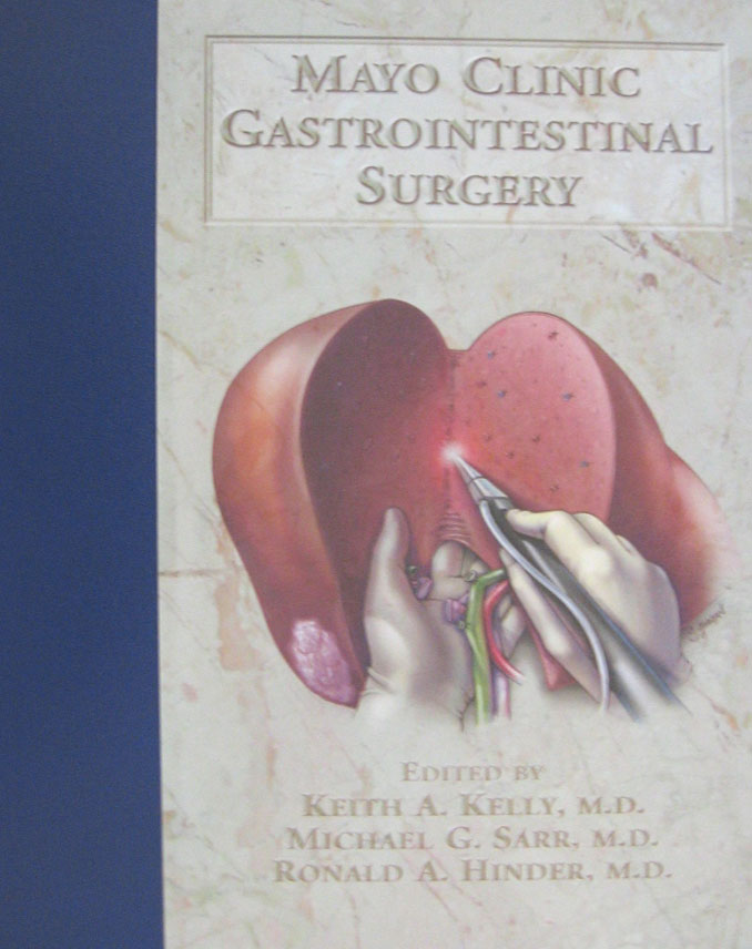 Libro: Mayo Clinic Gastrointestinal Surgery Autor: Keith A. Kelly, Michael G. Sarr, Ronald A. Hinder