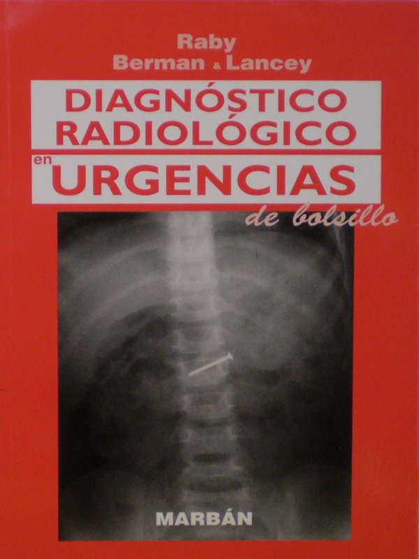 Libro: Diagnostico Radiologico en Urgencias de Bolsillo Autor: Raby / Berman & Lancey