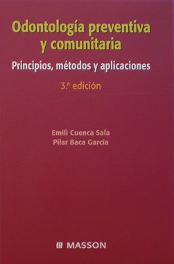 Odontologia Preventiva y Comunitaria Principios, Metodos y Aplicaciones 3a. Edicion